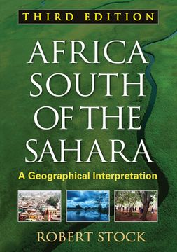 portada Africa South of the Sahara: A Geographical Interpretation (en Inglés)