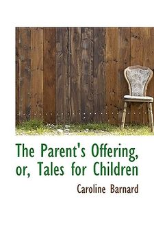 portada the parent's offering, or, tales for children