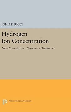 portada Hydrogen ion Concentration: New Concepts in a Systematic Treatment (Princeton Legacy Library) (en Inglés)