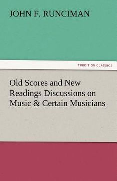 portada old scores and new readings discussions on music & certain musicians