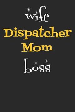 portada Wife Dispatcher Mom Boss (en Inglés)