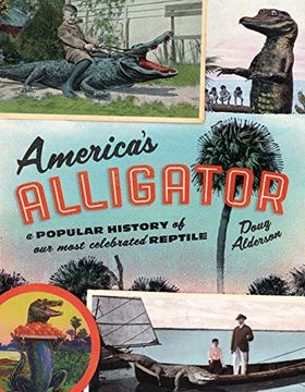 portada America's Alligator: A Popular History of our Most Celebrated Reptile 