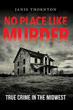 portada No Place Like Murder: True Crime in the Midwest (en Inglés)