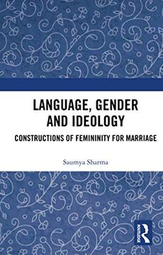portada Language, Gender and Ideology: Constructions of Femininity for Marriage (in English)