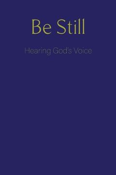portada Be Still: Hearing God's Voice (in English)