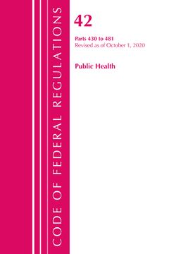 portada Code of Federal Regulations, Title 42 Public Health 430-481, Revised as of October 1, 2020 (en Inglés)