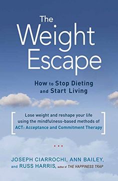 portada The Weight Escape: How to Stop Dieting and Start Living (in English)