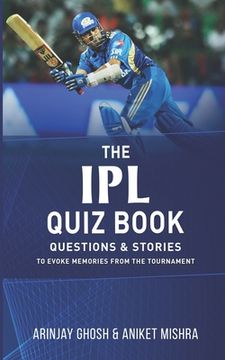 portada The IPL Quiz Book: Questions and Stories to Evoke Memories from the Tournament (in English)
