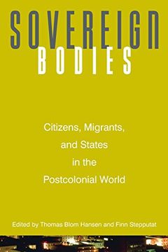 sovereign bodies,citizens, migrants, and states in the postcolonial world