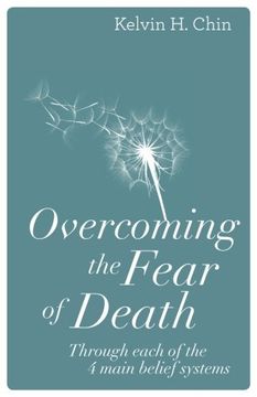 portada Overcoming the Fear of Death: Through Each of the 4 Main Belief Systems (en Inglés)
