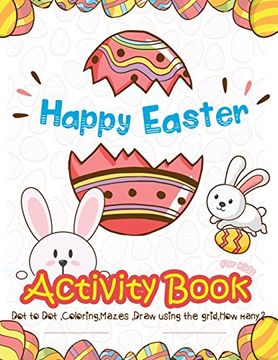 portada Happy Easter Activity Book for Kids: Dot to Dot, Coloring, Mazes, Draw Using the Grid, how Many? (Vol 2) (en Inglés)