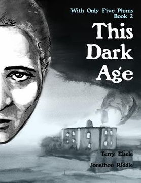 portada With Only Five Plums: This Dark Age (Book 2) (en Inglés)