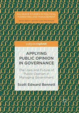 portada Applying Public Opinion in Governance: The Uses and Future of Public Opinion in Managing Government (Palgrave Studies in Political Marketing and Management) 