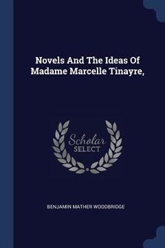 portada Novels And The Ideas Of Madame Marcelle Tinayre, (en Inglés)