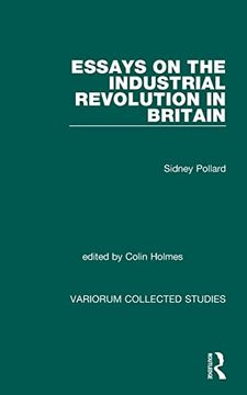portada Essays on the Industrial Revolution (Variroum Collected Studies Series) (en Inglés)