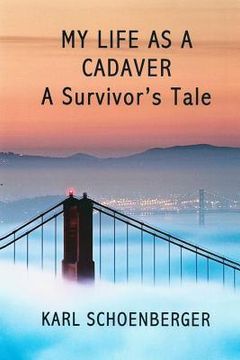 portada My Life as a Cadaver: A Survivor's Tale (en Inglés)