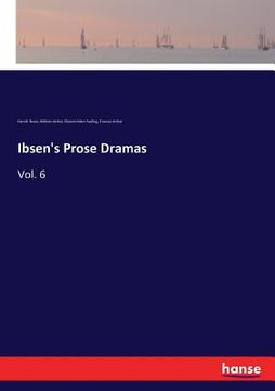 portada Ibsen's Prose Dramas: Vol. 6 (en Inglés)