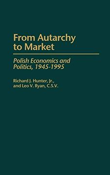 portada From Autarchy to Market: Polish Economics and Politics, 1945-1995 (in English)