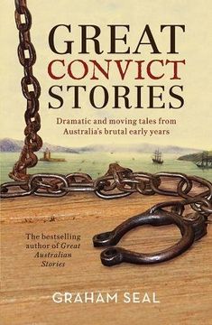 portada Great Convict Stories: Dramatic and Moving Tales from Australia's Brutal Early Years (en Inglés)
