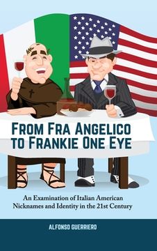 portada From Fra Angelico to Frankie One Eye: An Examination of Italian American Nicknames and Identity in the 21st Century (in English)