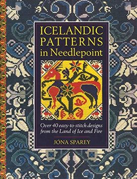 portada Icelandic Patterns in Needlepoint: Over 40 Easy-To-Stitch Designs From the Land of ice and Fire (en Inglés)
