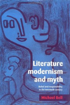 portada Literature, Modernism and Myth Hardback: Belief and Responsibility in the Twentieth Century 