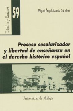 portada Proceso secularizador y libertad de enseñanza en el derecho histórico español (Estudios y Ensayos)