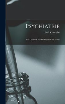 portada Psychiatrie: Ein Lehrbuch für Studirende und Aerzte (en Alemán)