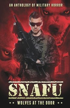portada Snafu: Wolves at the Door: An Anthology of Military Horror (in English)