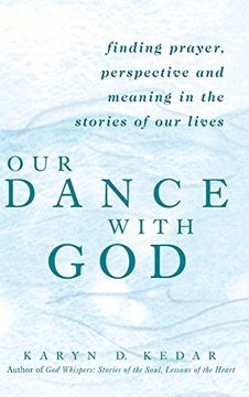 portada Our Dance With God: Finding Prayer, Perspective and Meaning in the Stories of our Lives (en Inglés)