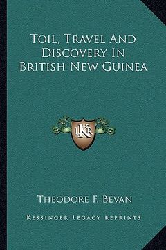 portada toil, travel and discovery in british new guinea (en Inglés)
