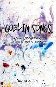 portada Goblin Songs: a poetical journey through ten years of myth and parenting (en Inglés)
