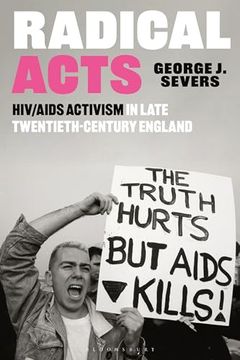 portada Radical Acts: HIV/AIDS Activism in Late Twentieth-Century England