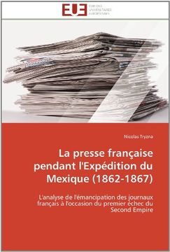 portada La Presse Francaise Pendant L'Expedition Du Mexique (1862-1867)