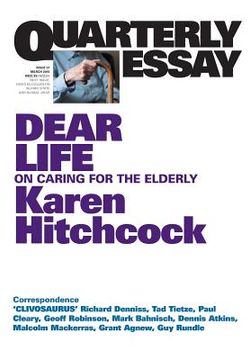 portada Quarterly Essay 57, Dear Life: On Caring for the Elderly