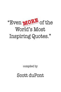 portada Even MORE of the World's Most Inspiring Quotes. (en Inglés)