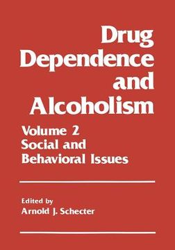 portada Drug Dependence and Alcoholism: Volume 2: Social and Behavioral Issues (en Inglés)