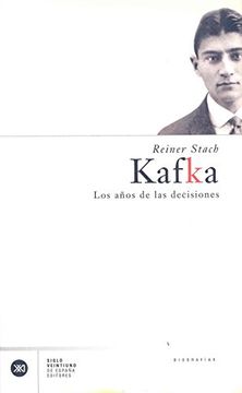portada Kafka: Los Años de las Decisiones (in Spanish)
