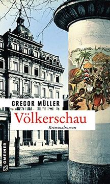 portada Völkerschau: Kriminalroman (Zeitgeschichtliche Kriminalromane im Gmeiner-Verlag) (en Alemán)