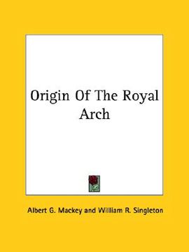 portada origin of the royal arch (en Inglés)