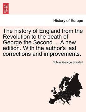 portada the history of england from the revolution to the death of george the second ... a new edition. with the author's last corrections and improvements. (in English)