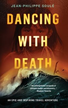 portada Dancing with Death: An Epic and Inspiring Travel Adventure (en Inglés)