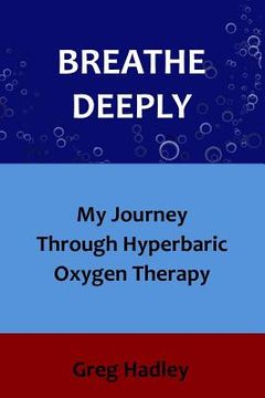 portada Breathe Deeply: My Journey Through Hyperbaric Oxygen Therapy (en Inglés)