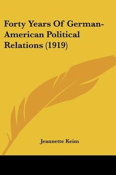 portada forty years of german-american political relations (1919) (en Inglés)
