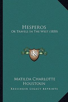 portada hesperos: or travels in the west (1850) or travels in the west (1850) (en Inglés)