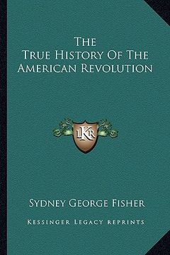 portada the true history of the american revolution (en Inglés)