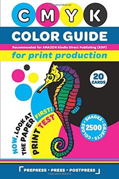 portada Cmyk Color Guide for Print Production. Recommended for Amazon Kindle Direct Publishing (Kdp): Now, Look at the Paper First! Print Test. 20 Cards. 2500. Shades and Objects (Prepress Press Postpress) (en Inglés)