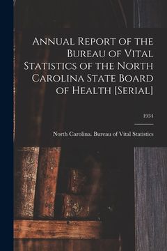 portada Annual Report of the Bureau of Vital Statistics of the North Carolina State Board of Health [serial]; 1934 (en Inglés)
