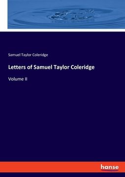 portada Letters of Samuel Taylor Coleridge: Volume II (en Inglés)