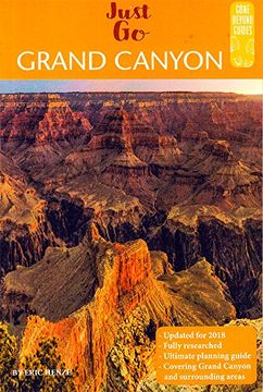 portada Just Go Grand Canyon: Includes Zion, Petrified Forest, Sedona, Phoenix, Monument Valley, Havasu Falls, Canyon de Chelly, and Las Vegas (en Inglés)